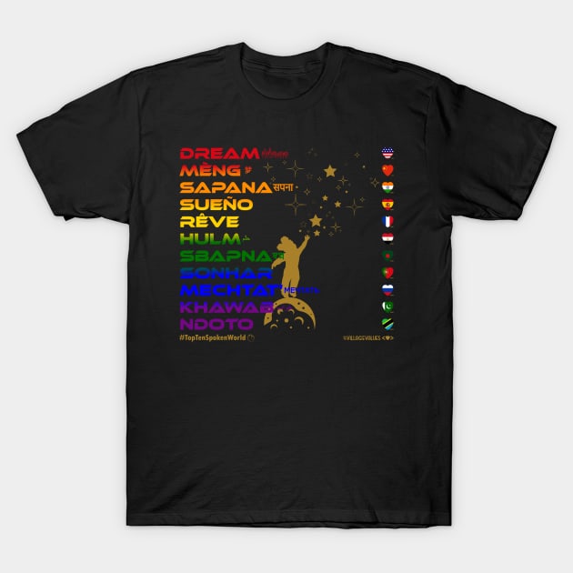 DREAM: Say ¿Qué? Top Ten Spoken (World) (Rainbow) T-Shirt by Village Values